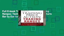 Full E-book Trading Price Action Trading Ranges: Technical Analysis of Price Charts Bar by Bar for