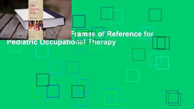 [MOST WISHED]  Frames of Reference for Pediatric Occupational Therapy
