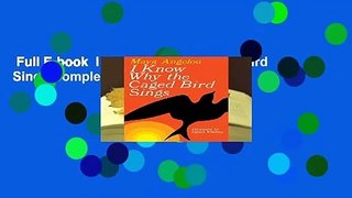 Full E-book  I Know Why the Caged Bird Sings Complete