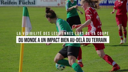 La visibilité des lesbiennes lors de la Coupe du monde a un impact bien au-delà du terrain