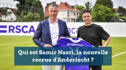 Qui est Samir Nasri, la nouvelle recrue d'Anderlecht ?