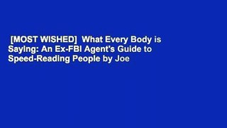 [MOST WISHED]  What Every Body is Saying: An Ex-FBI Agent's Guide to Speed-Reading People by Joe