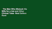 The Man Who Mistook His Wife for a Hat and Other Clinical Tales  Best Sellers Rank : #2