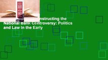 Full version  Reconstructing the National Bank Controversy: Politics and Law in the Early