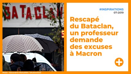 Rescapé du Bataclan, un professeur demande des excuses à Macron