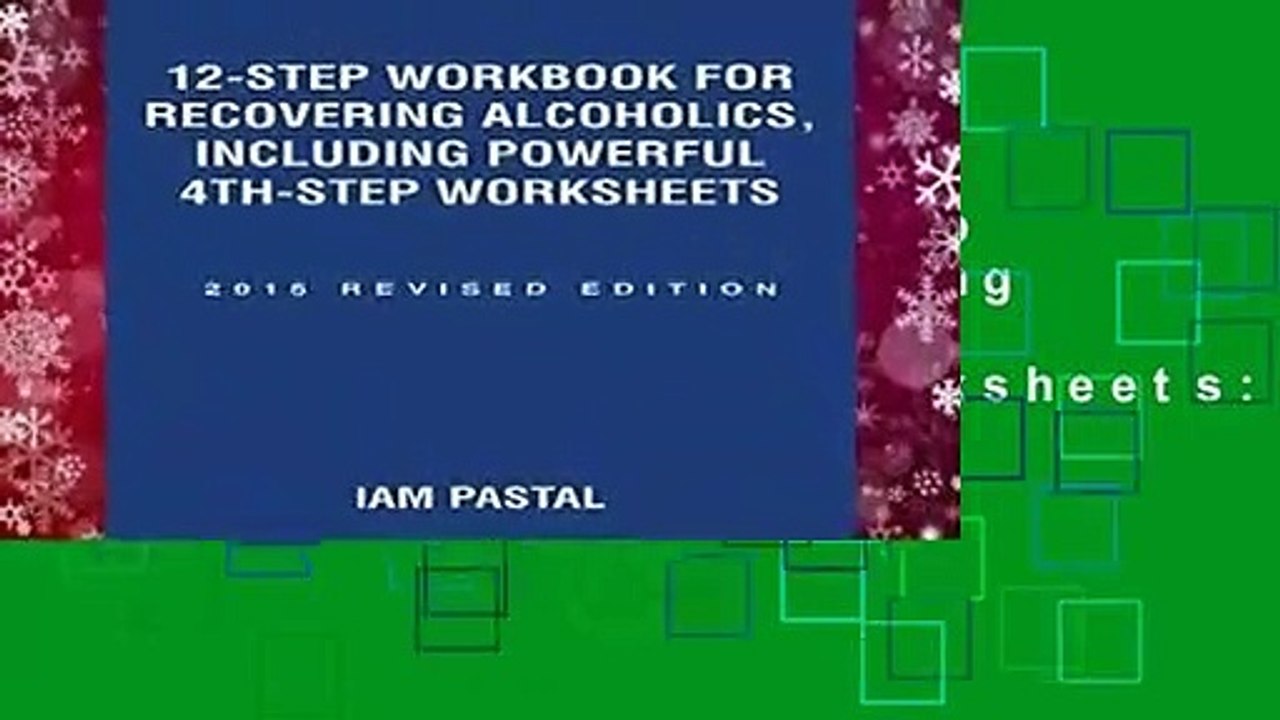 Full version  12-Step Workbook for Recovering Alcoholics, Including Powerful 4th-Step Worksheets: