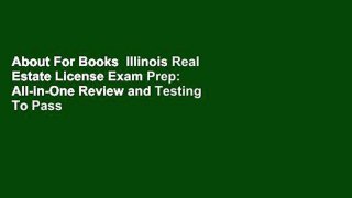 About For Books  Illinois Real Estate License Exam Prep: All-in-One Review and Testing To Pass