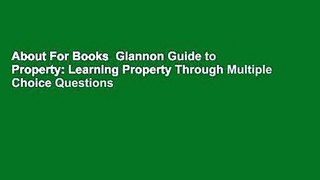 About For Books  Glannon Guide to Property: Learning Property Through Multiple Choice Questions