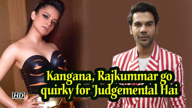 Kangana, rajkummar goes quirky for 'judgemental hai kya'