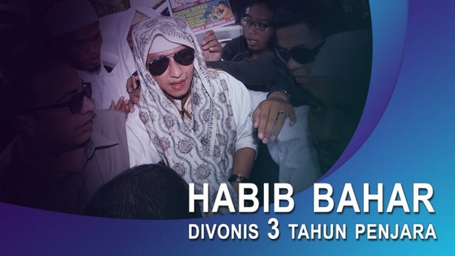 Habib Bahar Divonis 3 Tahun Penjara