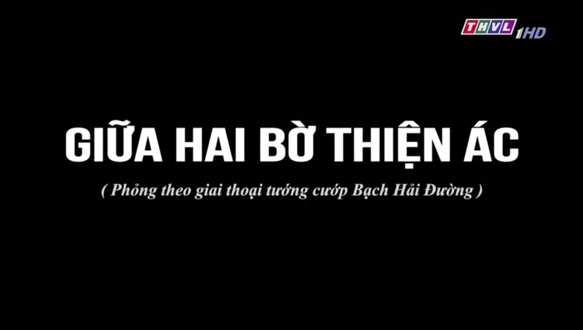 ⁣Giữa Hai Bờ Thiện Ác Tập 30 - Bản Chuẩn - Tập Cuối - Phim Việt Nam THVL1 - Phim Giua Hai Bo Thien Ac