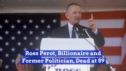 Billionaire Ross Perot Has Died