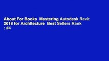 About For Books  Mastering Autodesk Revit 2018 for Architecture  Best Sellers Rank : #4