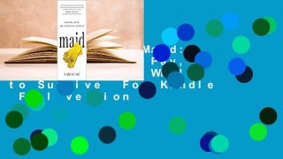 Full E-book  Maid: Hard Work, Low Pay, and a Mother's Will to Survive  For Kindle  Full version