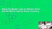 About For Books  Lean In: Women, Work, and the Will to Lead by Sheryl Sandberg