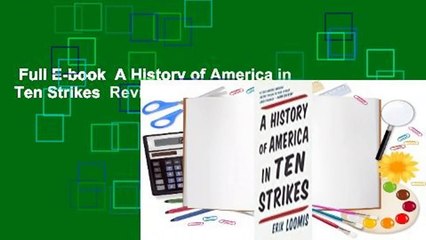 Full E-book  A History of America in Ten Strikes  Review