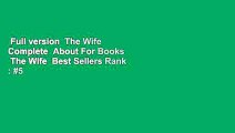 Full version  The Wife Complete  About For Books  The Wife  Best Sellers Rank : #5