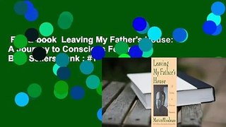 Full E-book  Leaving My Father's House: A Journey to Conscious Femininity  Best Sellers Rank : #1