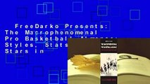 FreeDarko Presents: The Macrophenomenal Pro Basketball Almanac: Styles, Stats, and Stars in