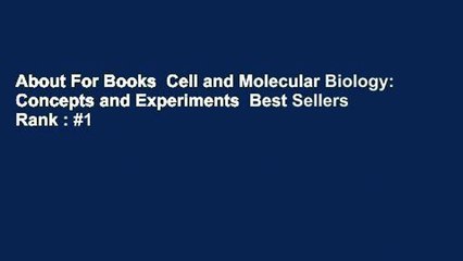 About For Books  Cell and Molecular Biology: Concepts and Experiments  Best Sellers Rank : #1