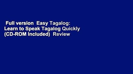 Full version  Easy Tagalog: Learn to Speak Tagalog Quickly (CD-ROM Included)  Review