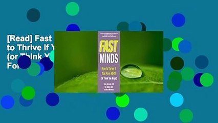 [Read] Fast Minds: How to Thrive If You Have ADHD (or Think You Might)  For Kindle