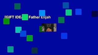 [GIFT IDEAS] Father Elijah