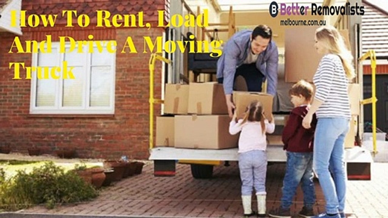 How To Rent, Load And Drive A Moving Truck