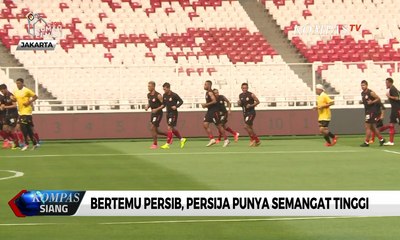 Bertemu Persib di GBK, Persija Punya Semangat Tinggi