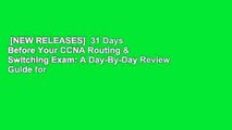 [NEW RELEASES]  31 Days Before Your CCNA Routing & Switching Exam: A Day-By-Day Review Guide for