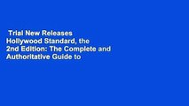 Trial New Releases  Hollywood Standard, the 2nd Edition: The Complete and Authoritative Guide to