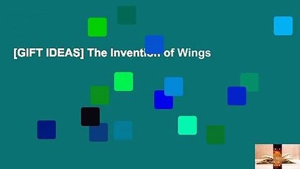 [GIFT IDEAS] The Invention of Wings