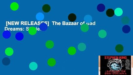 [NEW RELEASES]  The Bazaar of Bad Dreams: Stories