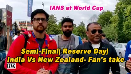 IANS at World Cup | Semi-Final| Reserve Day| India Vs New Zealand- Fan's take
