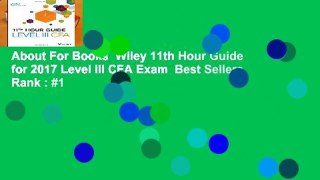 About For Books  Wiley 11th Hour Guide for 2017 Level III CFA Exam  Best Sellers Rank : #1