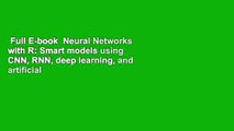 Full E-book  Neural Networks with R: Smart models using CNN, RNN, deep learning, and artificial