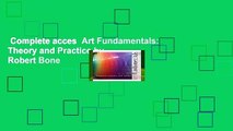 Complete acces  Art Fundamentals: Theory and Practice by Robert Bone