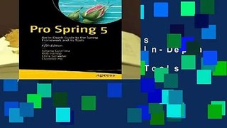 Trial New Releases  Pro Spring 5: An In-Depth Guide to the Spring Framework and Its Tools by