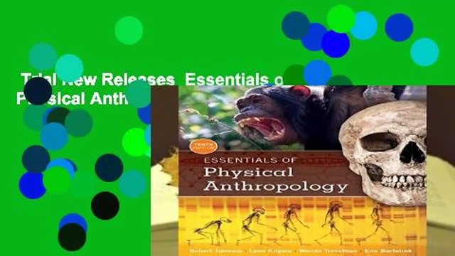 Trial New Releases Essentials of Physical Anthropology by Lynn Kilgore