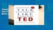 Popular to Favorit  Talk Like Ted: The 9 Public-Speaking Secrets of the World s Top Minds by