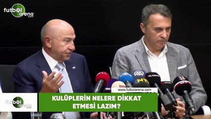 Kulüplerin nelere dikkat etmesi gerek?