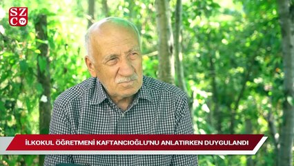 İlkokul öğretmeni Kaftancıoğlu’nu anlatırken duygulandı