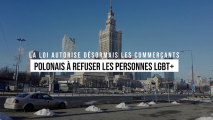 "La loi autorise désormais les commerçants polonais à refuser les personnes LGBT+ "