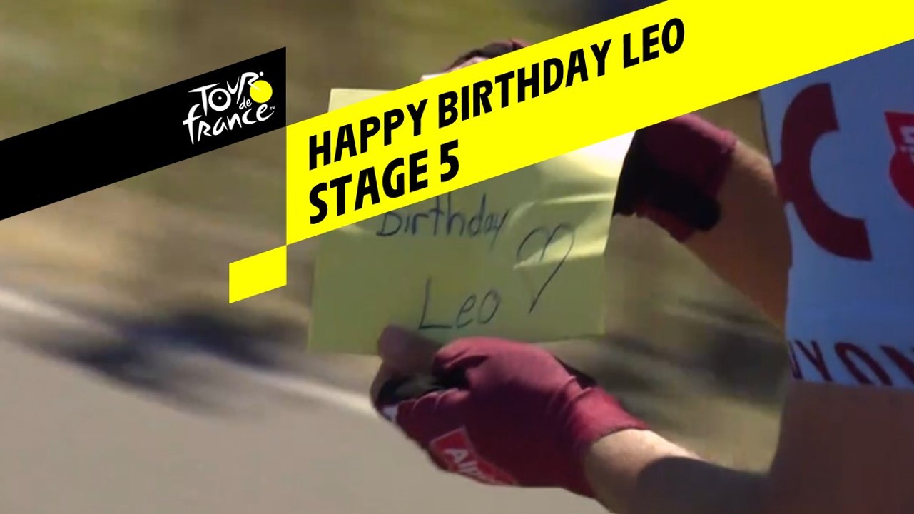 Joyeux Anniversaire Leo / Happy Birthday Leo - Étape 5 / Stage 5 - Tour de France 2019