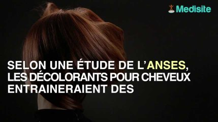 Décoloration des cheveux : gare aux substances toxiques