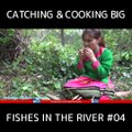 Atrapar y cocinar grandes peces en el río #04
