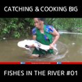 Atrapar y cocinar grandes peces en el río #01