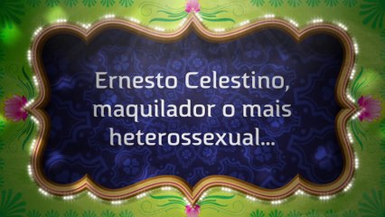 Ernesto Celestino, o maqui(l)ador o mais heterossexual - IMPORTADO
