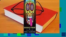 Full E-book  Sugar Skulls at Midnight Adult Coloring Book: Dramatic Black Background for Neon &