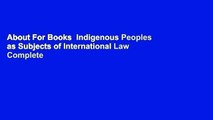 About For Books  Indigenous Peoples as Subjects of International Law Complete